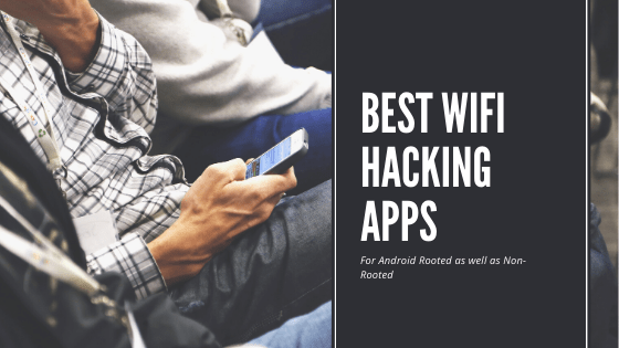 best wifi hacking apps for android rooted and non-rooted