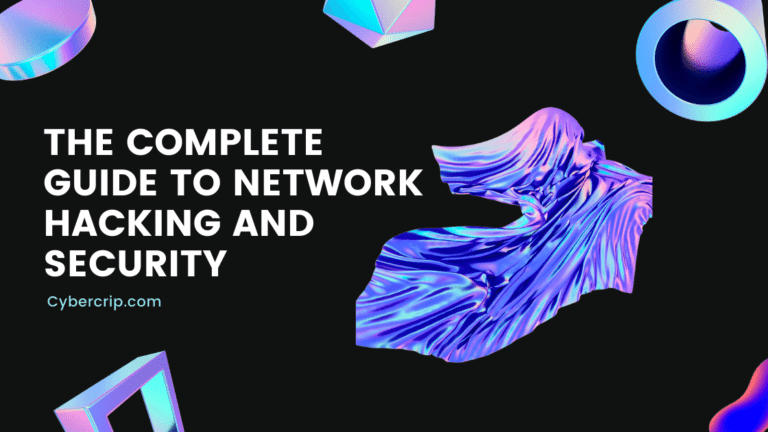 The Complete Guide to Network Hacking and Security