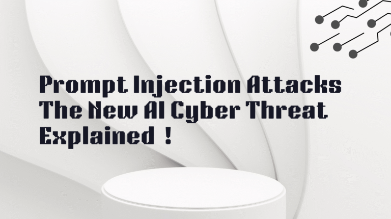 Prompt Injection Attacks – The New AI Cyber Threat Explained